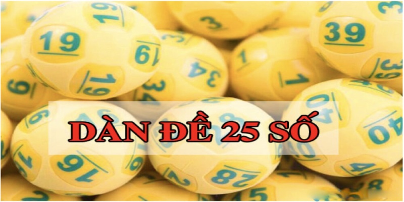 Giới thiệu về dàn đề 25 con 