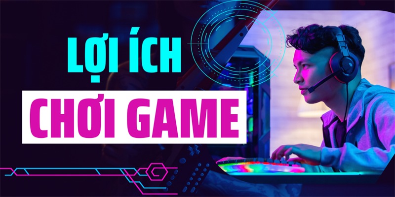 lợi ích của việc chơi game